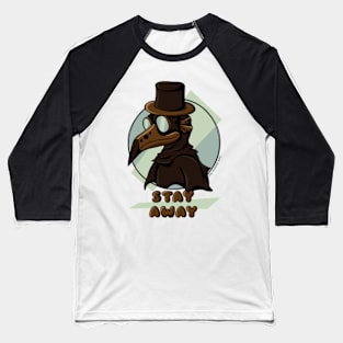 Plague Doctor Says Stay Away Baseball T-Shirt